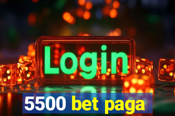 5500 bet paga